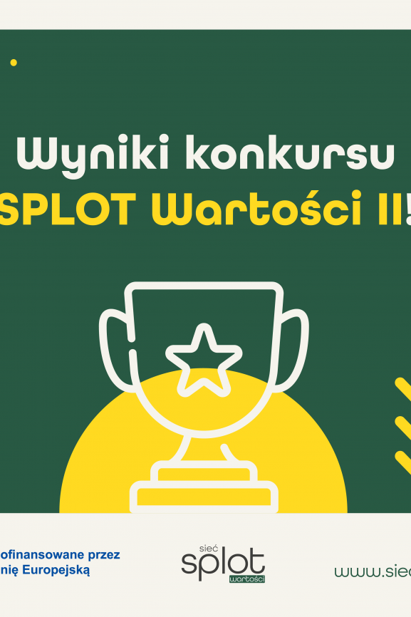 Wyniki konkursu „SPLOT Wartości 2.0”