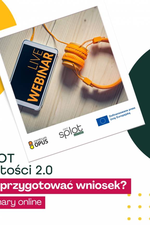 Granty SPLOT wartości 2.0 - jak przygotować wniosek? [webinary]