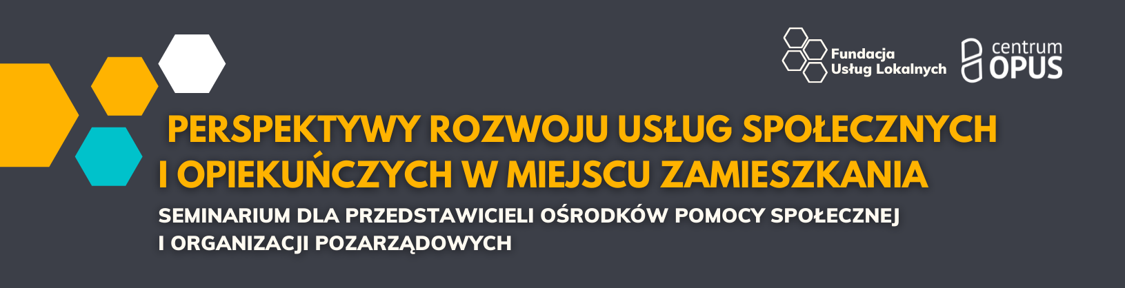 "Perspektywy rozwoju usług społecznych i opiekuńczych w miejscu zamieszkania" - SEMINARIUM