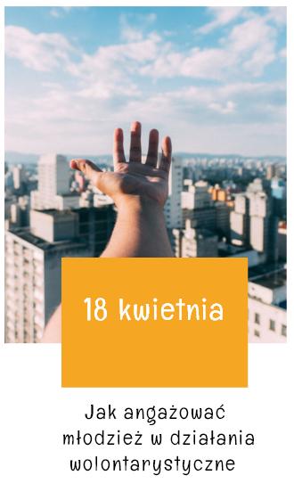 Spotkanie edukacyjne – JAK ANGAŻOWAĆ MŁODZIEŻ DO DZIAŁAŃ WOLONTARYSTYCZNYCH