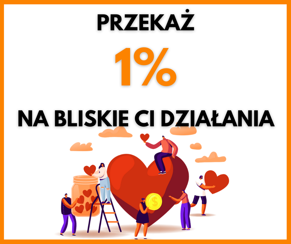 Przekaż 1 procent podatku na bliski ci cel