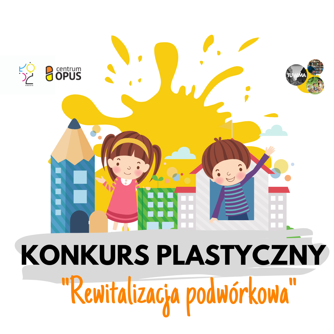 Konkurs Plastyczny "Rewitalizacja podwórkowa"